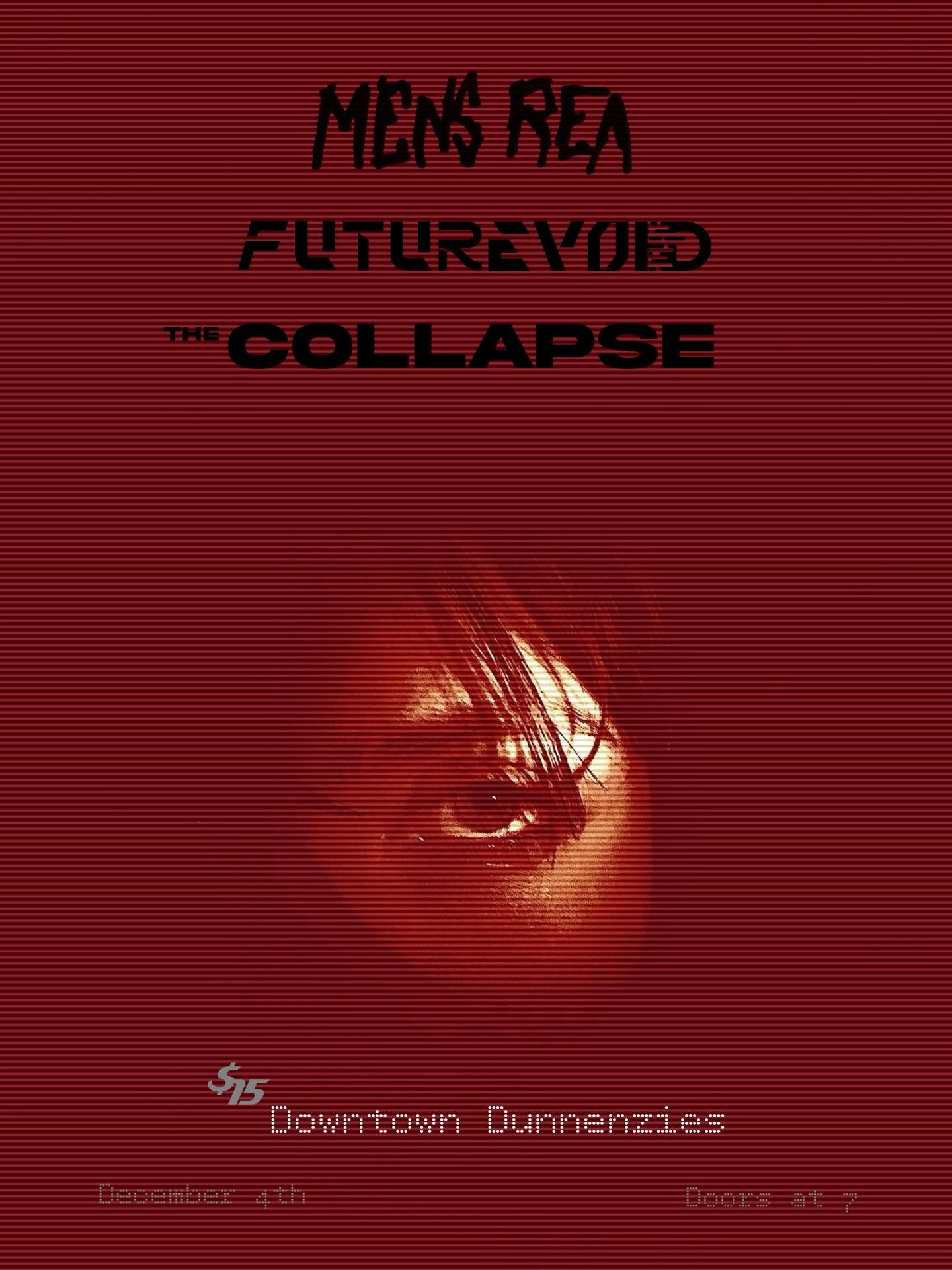 Show poster for Dec 4 at Dunnenzies Downtown with Men's Rea, FUTUREVOID, and The Collapse